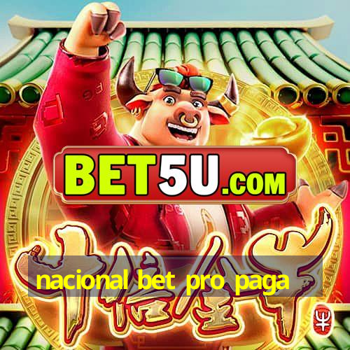 nacional bet pro paga