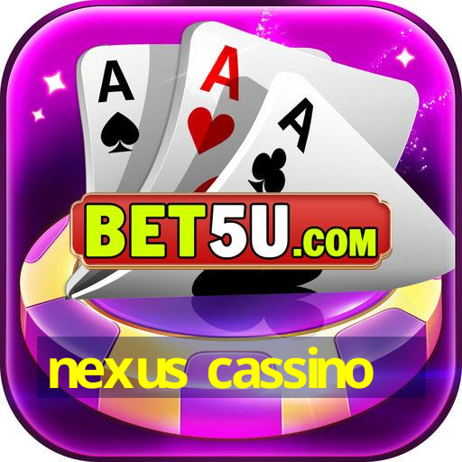 nexus cassino