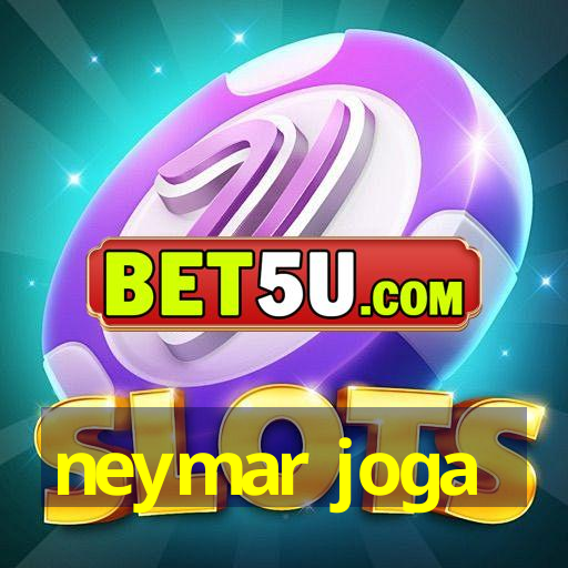 neymar joga