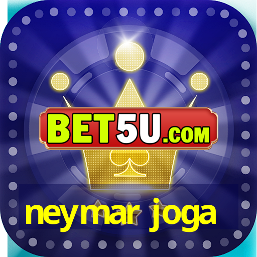 neymar joga