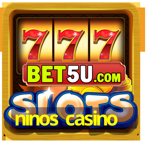 ninos casino