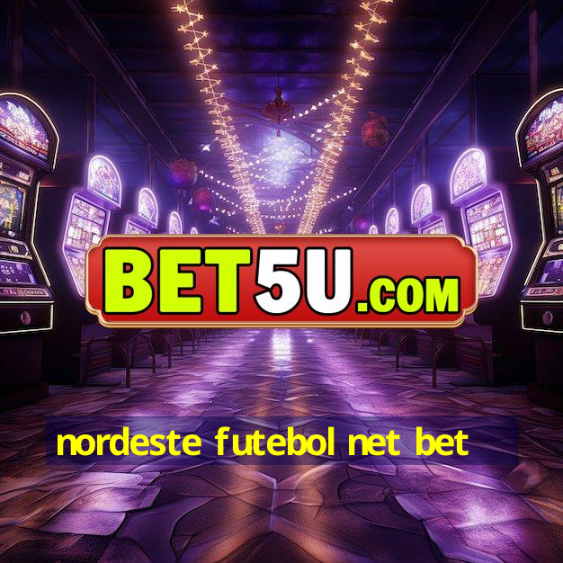 nordeste futebol net bet