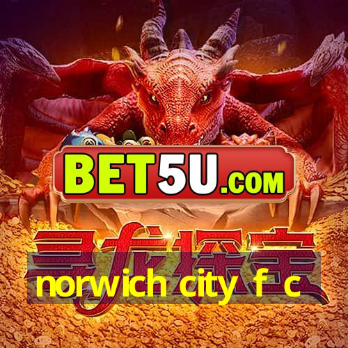 norwich city f c