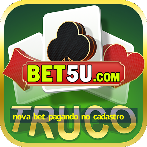 nova bet pagando no cadastro