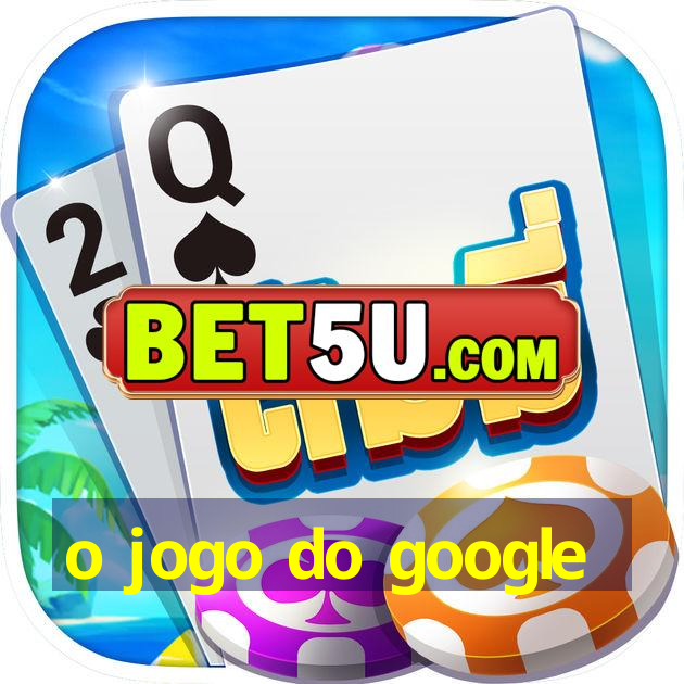 o jogo do google