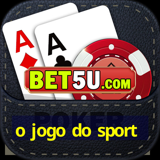 o jogo do sport