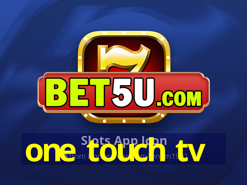 one touch tv