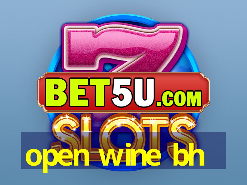 open wine bh