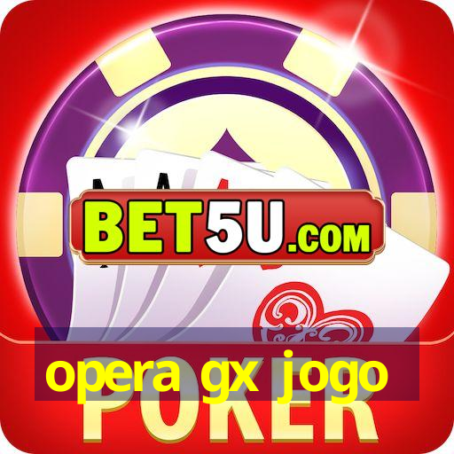 opera gx jogo