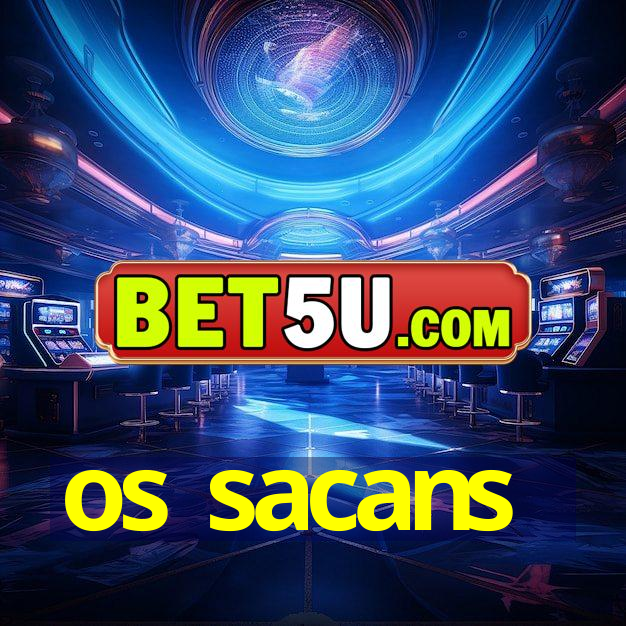 os sacans