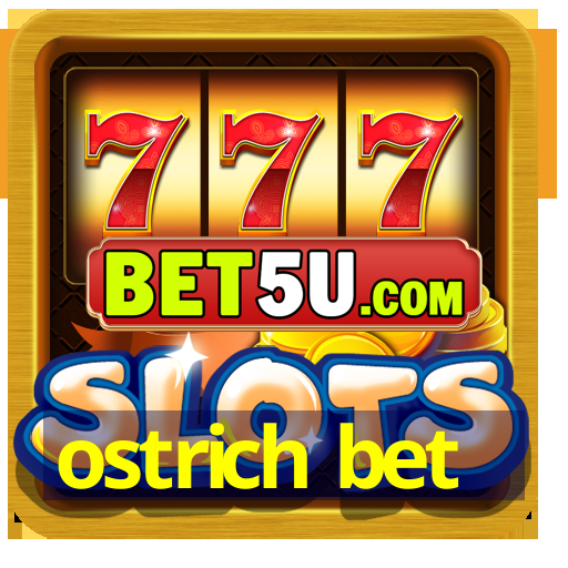 ostrich bet