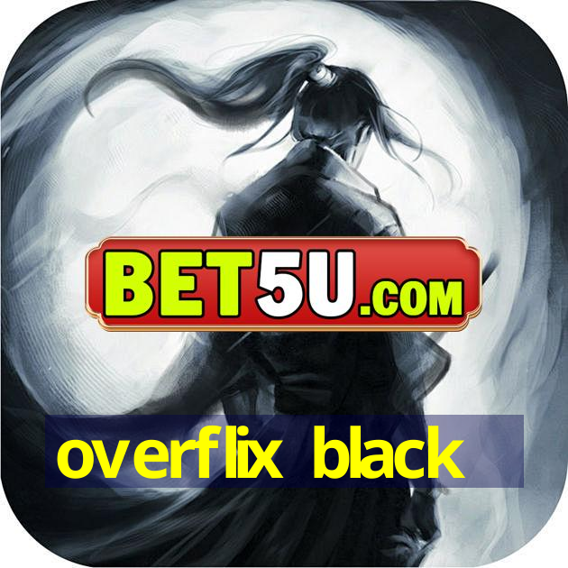 overflix black