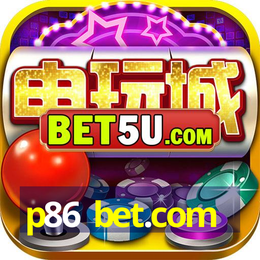 p86 bet.com