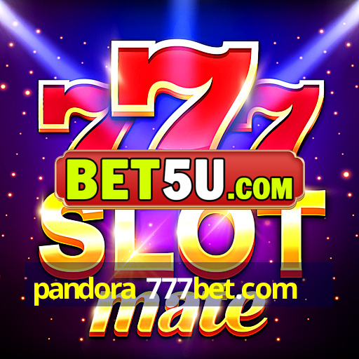 pandora 777bet.com