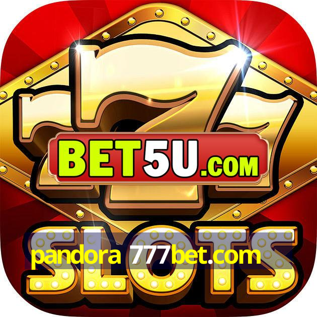 pandora 777bet.com