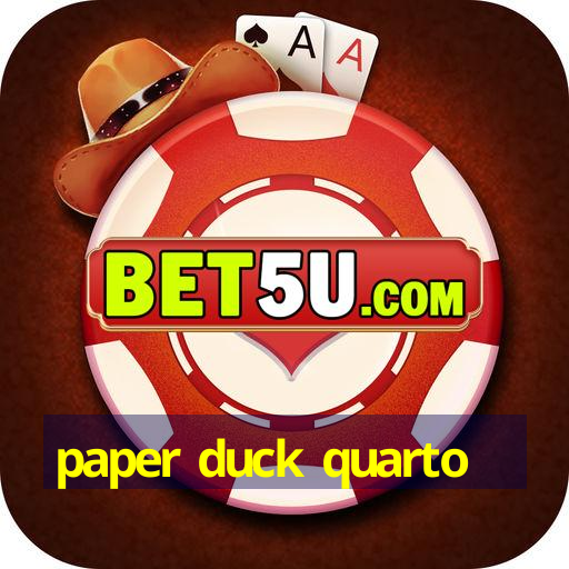 paper duck quarto