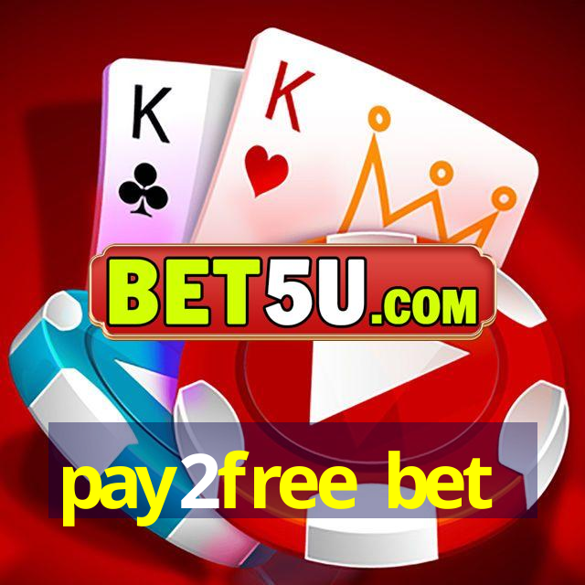 pay2free bet