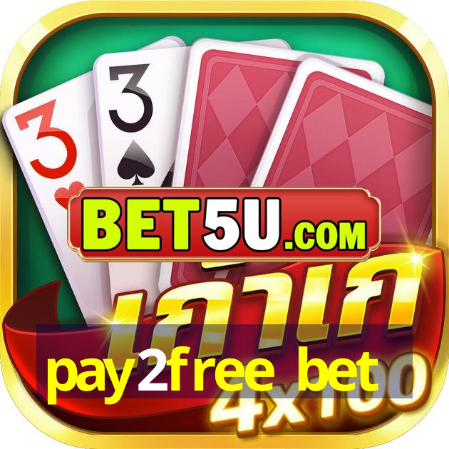 pay2free bet