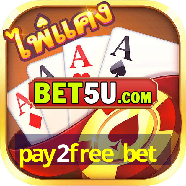 pay2free bet