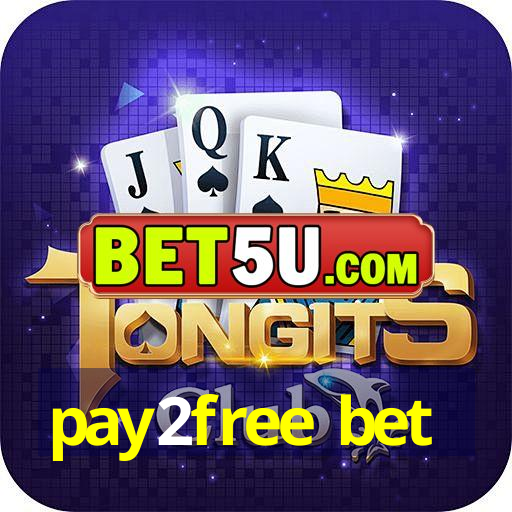 pay2free bet