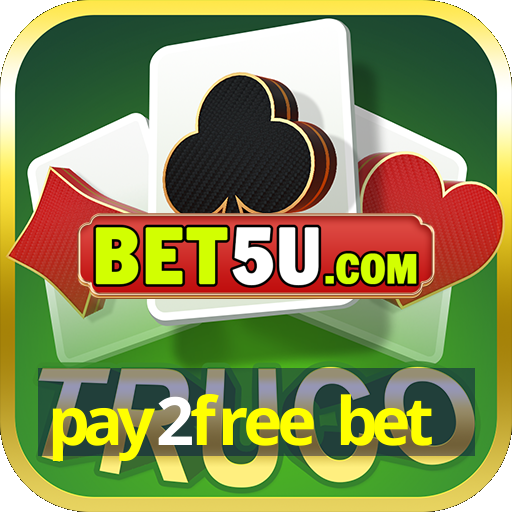 pay2free bet