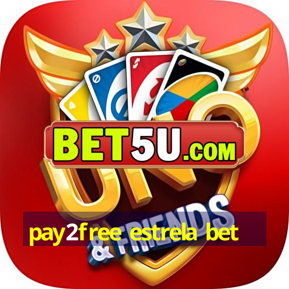 pay2free estrela bet