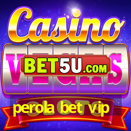 perola bet vip