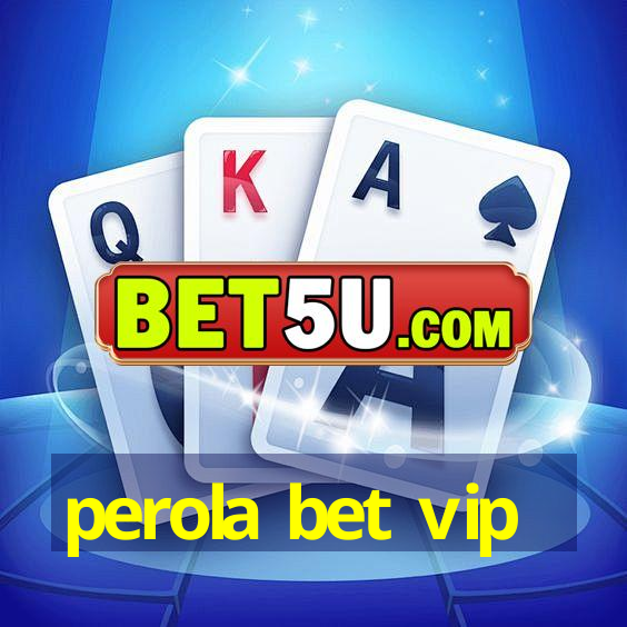 perola bet vip