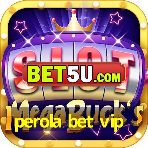 perola bet vip