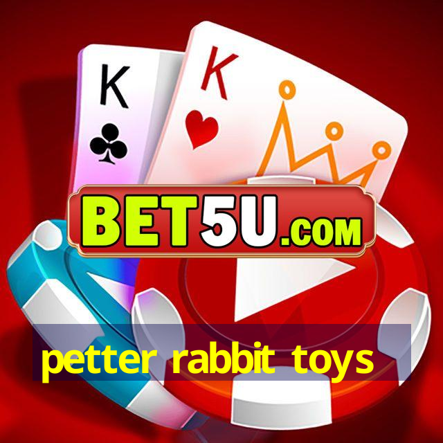 petter rabbit toys