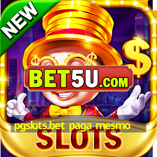 pgslots.bet paga mesmo