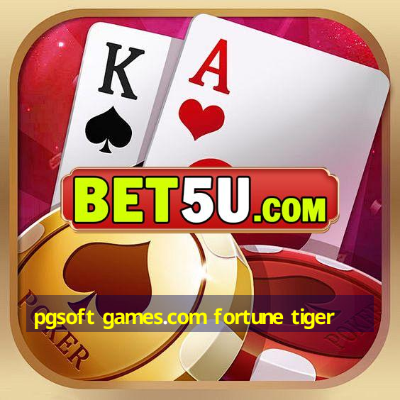 pgsoft games.com fortune tiger