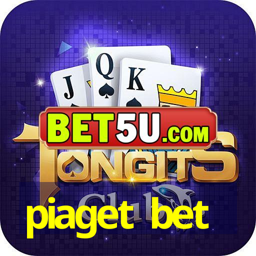 piaget bet