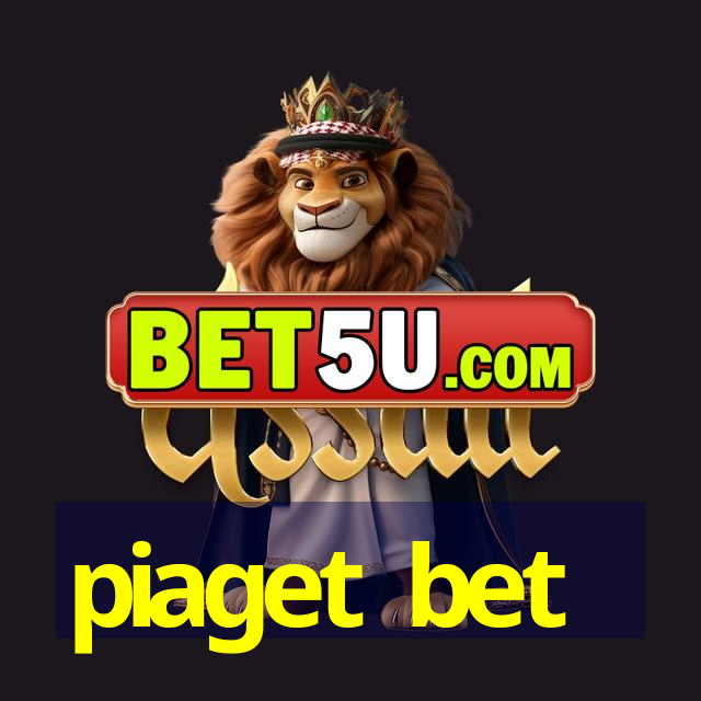 piaget bet