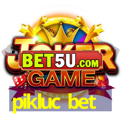 pikluc bet