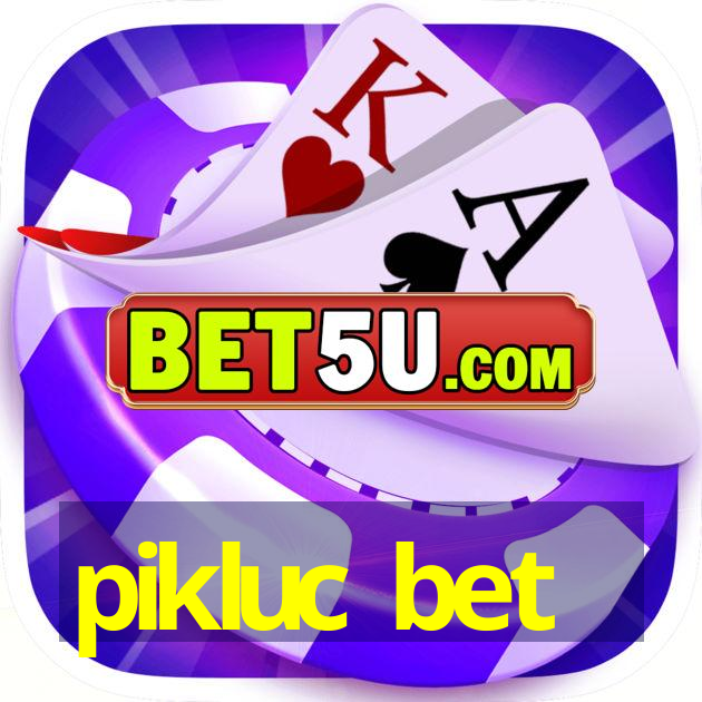 pikluc bet