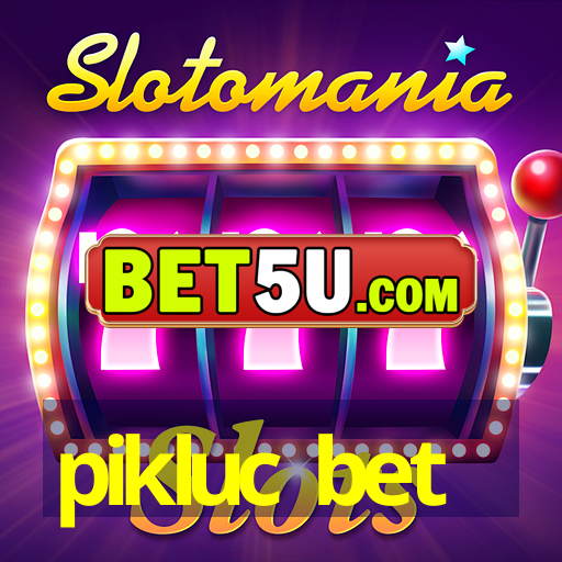 pikluc bet