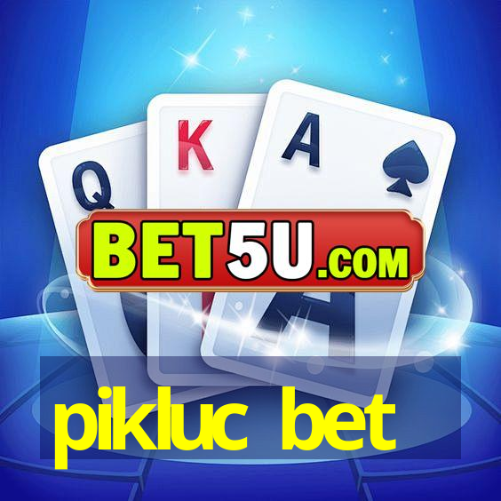 pikluc bet