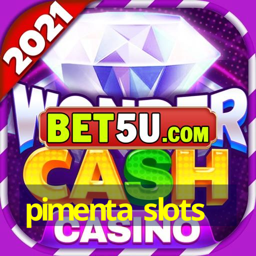 pimenta slots