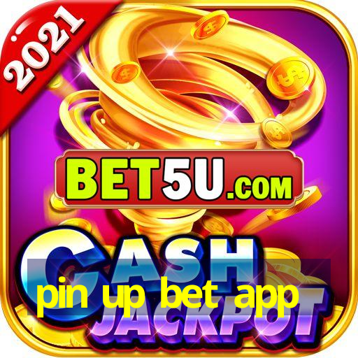 pin up bet app