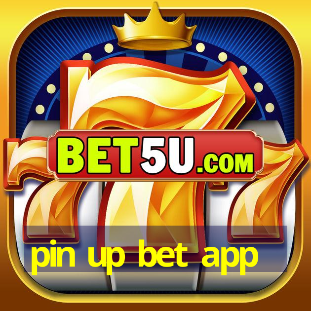 pin up bet app