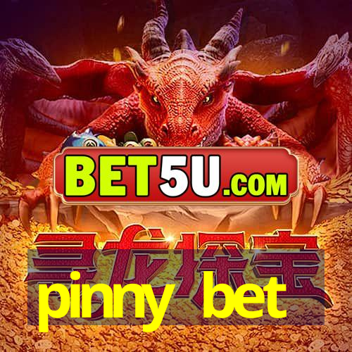 pinny bet