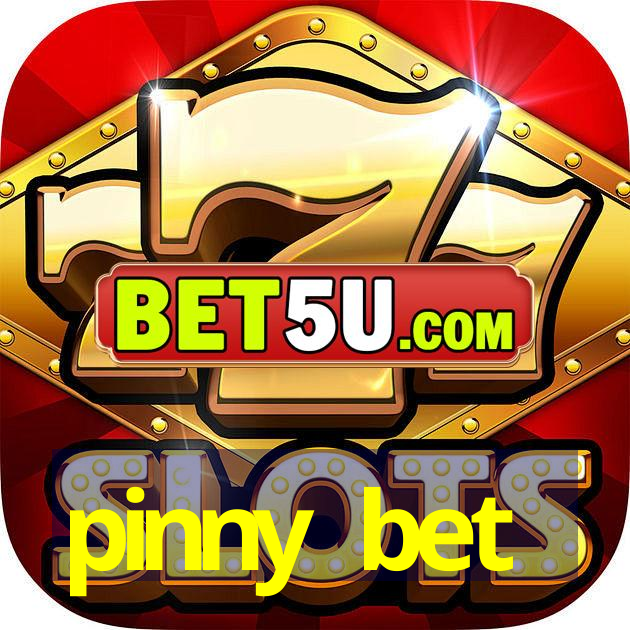 pinny bet