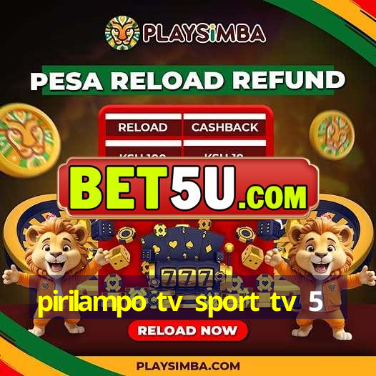 pirilampo tv sport tv 5