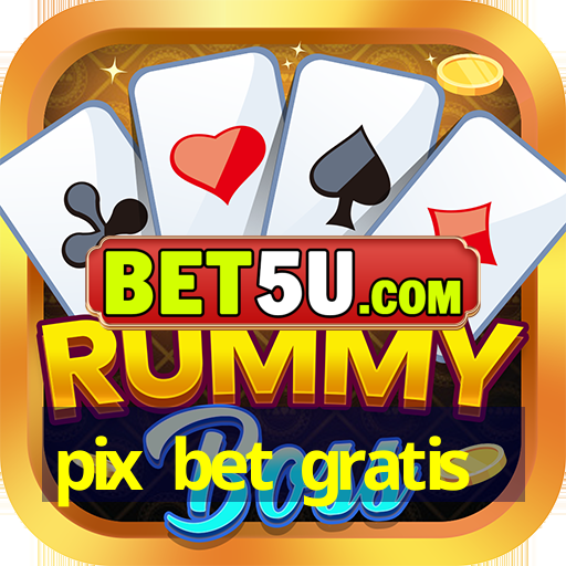 pix bet gratis