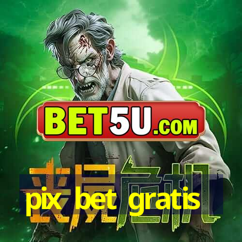 pix bet gratis