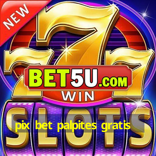 pix bet palpites gratis