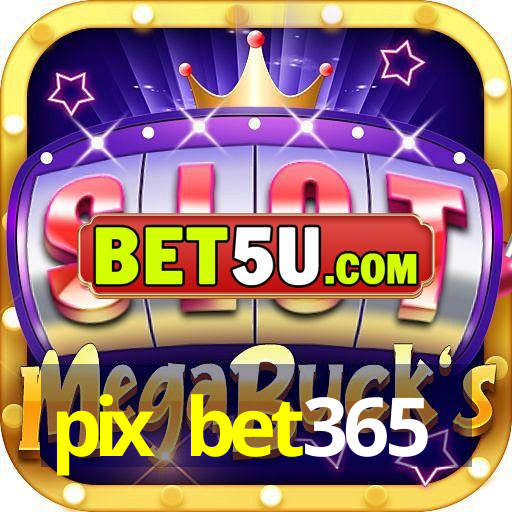 pix bet365