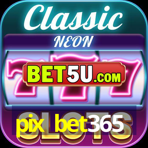 pix bet365