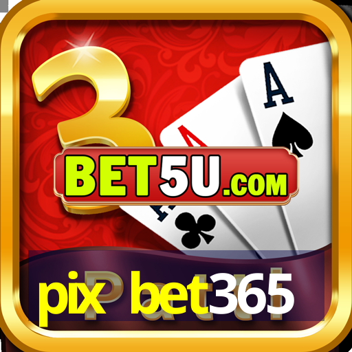 pix bet365